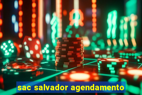 sac salvador agendamento